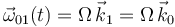 \vec{\omega}_{01}(t)=
\Omega\,\vec{k}_1=\Omega\,\vec{k}_0\,