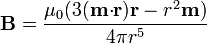 \mathbf{B}=\frac{\mu_0(3(\mathbf{m}{\cdot}\mathbf{r})\mathbf{r}-r^2\mathbf{m})}{4\pi r^5}