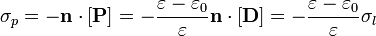 \sigma_p = -\mathbf{n}\cdot[\mathbf{P}]=-\frac{\varepsilon-\varepsilon_0}{\varepsilon}\mathbf{n}\cdot[\mathbf{D}] = -\frac{\varepsilon-\varepsilon_0}{\varepsilon}\sigma_l 