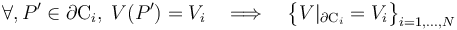 \forall, P^\prime \in \partial\mathrm{C}_i\mathrm{,}\;\, V(P^\prime)=V_i\quad \Longrightarrow \quad\big\{V|_{\partial\mathrm{C}_i}=V_i\big\}_{i=1,\ldots,N}