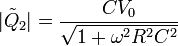 |\tilde{Q}_2| = \frac{CV_0}{\sqrt{1+\omega^2R^2C^2}}