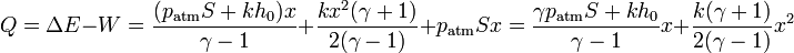 Q =\Delta E - W = \frac{(p_\mathrm{atm}S+kh_0)x}{\gamma-1}+\frac{kx^2(\gamma+1)}{2(\gamma-1)} +p_\mathrm{atm}Sx = \frac{\gamma p_\mathrm{atm}S + k h_0}{\gamma-1}x+\frac{k(\gamma+1)}{2(\gamma-1)}x^2