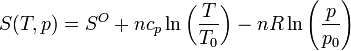 S(T,p) = S^O + nc_p\ln\left(\frac{T}{T_0}\right)-nR\ln\left(\frac{p}{p_0}\right)
