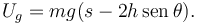 
U_g = mg(s-2h\,\mathrm{sen}\,\theta).
