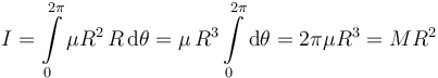 
I = \int\limits_0^{2\pi} \mu R^2\,R\,\mathrm{d}\theta
=
\mu\,R^3\int\limits_0^{2\pi}\mathrm{d}\theta
=
2\pi\mu R^3 
=
MR^2
