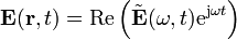 \mathbf{E}(\mathbf{r},t)=\mathrm{Re}\left(\tilde{\mathbf{E}}(\omega,t)\mathrm{e}^{\mathrm{j}\omega t}\right)