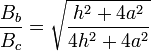 \frac{B_b}{B_c}=\sqrt{\frac{h^2+4a^2}{4h^2+4a^2}}