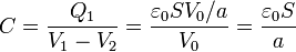 C = \frac{Q_1}{V_1-V_2} = \frac{\varepsilon_0SV_0/a}{V_0}= \frac{\varepsilon_0S}{a}