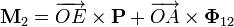 
\mathbf{M}_2 = \overrightarrow{OE}\times\mathbf{P}+ \overrightarrow{OA}\times\mathbf{\Phi}_{12}
