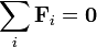 \sum_i \mathbf{F}_i=\mathbf{0}