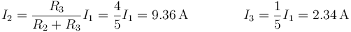 I_2=\frac{R_3}{R_2+R_3}I_1=\frac{4}{5}I_1=9.36\,\mathrm{A}\qquad\qquad I_3=\frac{1}{5}I_1=2.34\,\mathrm{A}