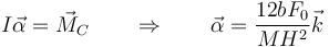 I\vec{\alpha}=\vec{M}_C\qquad\Rightarrow\qquad \vec{\alpha} = \frac{12bF_0}{MH^2}\vec{k}