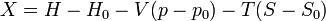 X = H - H_0 - V(p-p_0) - T(S-S_0)\,