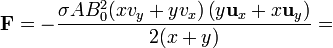 \mathbf{F} =-\frac{\sigma A B_0^2(xv_y+yv_x)\left(y\mathbf{u}_{x}+x\mathbf{u}_{y}\right)}{2(x+y)}=