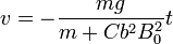 v=-\frac{mg}{m+Cb^2B_0^2}t