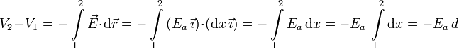 
V_2-V_1 
= -\int\limits_{1}^2\vec{E}\cdot\mathrm{d}\vec{r}
= -\int\limits_{1}^2\left(E_a\,\vec{\imath}\right)\cdot\left(\mathrm{d}x\,\vec{\imath}\right)
= -\int\limits_{1}^2E_a\,\mathrm{d}x 
= -E_a\,\int\limits_{1}^2\mathrm{d}x 
= -E_a\,d
