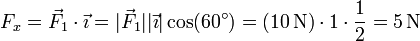 F_x = \vec{F}_1\cdot\vec{\imath}=|\vec{F}_1||\vec{\imath}|\cos(60^\circ) = (10\,\mathrm{N})\cdot 1\cdot \frac{1}{2}=5\,\mathrm{N}