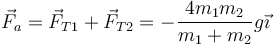 \vec{F}_a = \vec{F}_{T1}+\vec{F}_{T2}=-\frac{4m_1m_2}{m_1+m_2}g\vec{\imath}