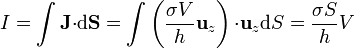 I=\int \mathbf{J}{\cdot}\mathrm{d}\mathbf{S}=\int \left(\frac{\sigma V}{h}\mathbf{u}_{z}\right){\cdot}\mathbf{u}_{z}\mathrm{d}S=\frac{\sigma S}{h}V