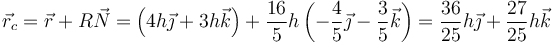 \vec{r}_c=\vec{r}+R\vec{N}=\left(4h\vec{\jmath}+3h\vec{k}\right)+\frac{16}{5}h\left(-\frac{4}{5}\vec{\jmath}-\frac{3}{5}\vec{k}\right)=\frac{36}{25}h\vec{\jmath}+\frac{27}{25}h\vec{k}