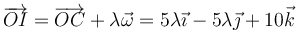 \overrightarrow{OI}=\overrightarrow{OC}+\lambda\vec{\omega}=5\lambda\vec{\imath}-5\lambda\vec{\jmath}+10\vec{k}