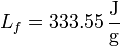 L_f = 333.55\,\frac{\mathrm{J}}{\mathrm{g}}