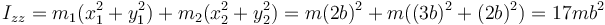 I_{zz}=m_1(x_1^2+y_1^2)+m_2(x_2^2+y_2^2)=m(2b)^2+m((3b)^2+(2b)^2)=17mb^2