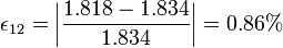 \epsilon_{12}=\left|\frac{1.818-1.834}{1.834}\right|=0.86\%