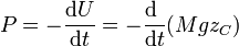 P = -\frac{\mathrm{d}U}{\mathrm{d}t}=-\frac{\mathrm{d}\ }{\mathrm{d}t}(Mgz_C)