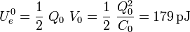 {}\quad U_e^0=\frac{1}{2}\ Q_0\ V_0=\frac{1}{2}\ \frac{Q_0^2}{C_0}=179\,\mathrm{pJ}\,