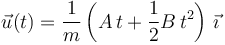 
  \vec{u}(t) = \frac{1}{m}\left(A\,t + \frac{1}{2}B\,t^2\right)\,\vec{\imath}
