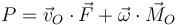 P = \vec{v}_O\cdot\vec{F} + \vec{\omega}\cdot\vec{M}_O