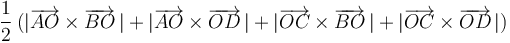 
\frac{1}{2}\,(|\overrightarrow{AO}\times\overrightarrow{BO}\,|+|\overrightarrow{AO}\times\overrightarrow{OD}\,|+|\overrightarrow{OC}\times\overrightarrow{BO}\,|+|\overrightarrow{OC}\times\overrightarrow{OD}\,|)
