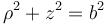 \rho^2+z^2 = b^2\,