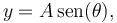 y = A\,\mathrm{sen}(\theta),