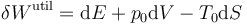 \delta W^\mathrm{util}= \mathrm{d}E +p_0\mathrm{d}V-T_0\mathrm{d}S\,