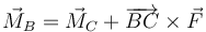 \vec{M}_B = \vec{M}_C+\overrightarrow{BC}\times \vec{F}