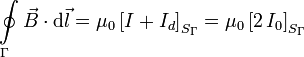 
\oint\limits_{\Gamma} \vec{B}\cdot\mathrm{d}\vec{l} = 
\mu_0\left[I+I_d\right]_{S_{\Gamma}}=
\mu_0\left[2\,I_0 \right]_{S_{\Gamma}}
