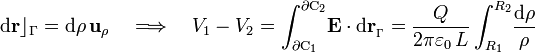 \mathrm{d}\mathbf{r}\rfloor_\Gamma=\mathrm{d}\rho\!\ \mathbf{u}_\rho\quad\Longrightarrow\quad V_1-V_2=\int_{\partial\mathrm{C}_1}^{\partial\mathrm{C}_2}\! \mathbf{E}\cdot\mathrm{d}\mathbf{r}_{{}_\Gamma}=\frac{Q}{2\pi\varepsilon_0\!\ L}\int_{R_1}^{R_2}\!\frac{\mathrm{d}\rho}{\rho}