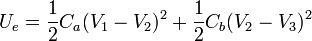 U_e = \frac{1}{2}C_a(V_1-V_2)^2+\frac{1}{2}C_b(V_2-V_3)^2