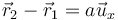 \vec{r}_2-\vec{r}_1=a\vec{u}_x