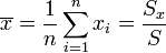 \overline{x}=\frac{1}{n}\sum_{i=1}^n x_i = \frac{S_x}{S}