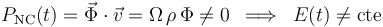 
P_{\mathrm{NC}}(t)=\vec{\Phi}\cdot\vec{v}=\Omega\,\rho\,\Phi\neq 0\,\,\,\Longrightarrow\,\,\,E(t)\neq\mathrm{cte}
