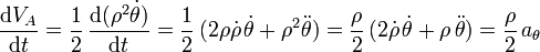 \frac{\mathrm{d}V_A}{\mathrm{d}t}=\frac{1}{2}\,\frac{\mathrm{d}(\rho^2\dot{\theta})}{\mathrm{d}t}=\frac{1}{2}\,(2\rho\dot{\rho}\,\dot{\theta}+\rho^2\ddot{\theta})=\frac{\rho}{2}\,(2\dot{\rho}\,\dot{\theta}+\rho\,\ddot{\theta})=\frac{\rho}{2}\,a_{\theta} 