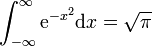 \int_{-\infty}^{\infty}\mathrm{e}^{-x^2}\mathrm{d}x = \sqrt{\pi}