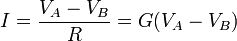 I=\frac{V_A-V_B}{R}=G(V_A-V_B)