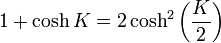 1+\cosh K = 2\cosh^2\left(\frac{K}{2}\right)