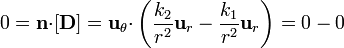 0=\mathbf{n}{\cdot}[\mathbf{D}] =
\mathbf{u}_{\theta}{\cdot}\left(\frac{k_2}{r^2}\mathbf{u}_{r}-\frac{k_1}{r^2}\mathbf{u}_{r}\right) = 0-0