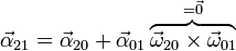 \vec{\alpha}_{21}=\vec{\alpha}_{20}+\vec{\alpha}_{01}\overbrace{\vec{\omega}_{20}\times\vec{\omega}_{01}}^{=\vec{0}}