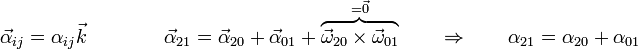 \vec{\alpha}_{ij}=\alpha_{ij}\vec{k}\qquad\qquad\vec{\alpha}_{21}=\vec{\alpha}_{20}+\vec{\alpha}_{01}+\overbrace{\vec{\omega}_{20}\times\vec{\omega}_{01}}^{=\vec{0}}\qquad\Rightarrow\qquad\alpha_{21}=\alpha_{20}+\alpha_{01}